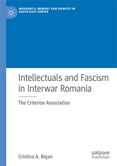 Cover of Cristina A. Bejan  Intellectuals and Fascism in Interwar Romania