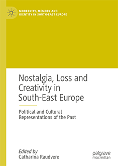 Cover of Nostalgia, Loss and Creativity in South-East Europe